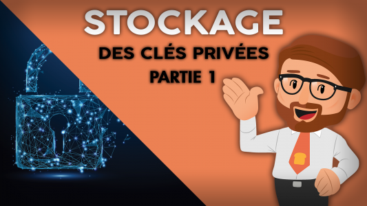 Vidéo - Stockage des clés privées - Partie 1
