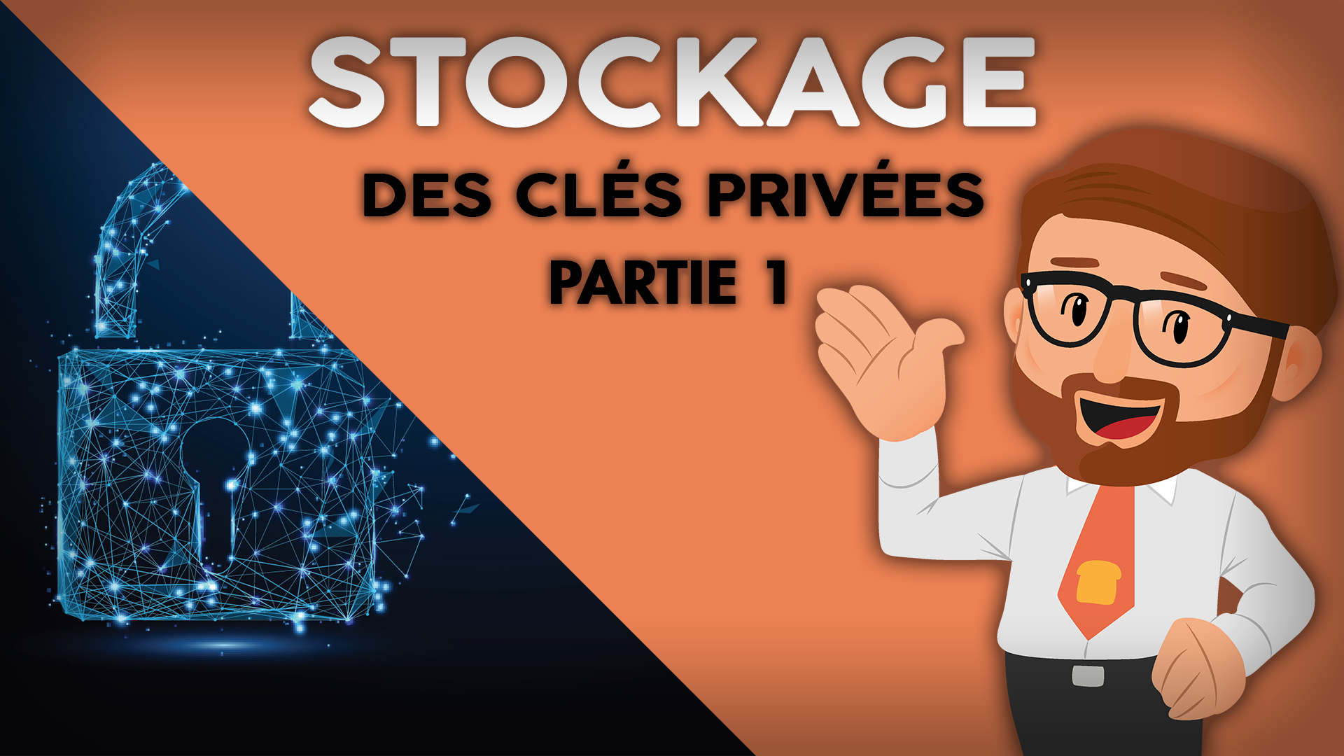 Vidéo - Stockage des clés privées - Partie 1