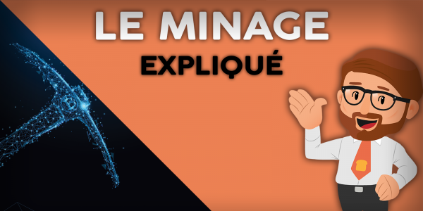 Vidéo - Qu'est-ce que le minage ?
