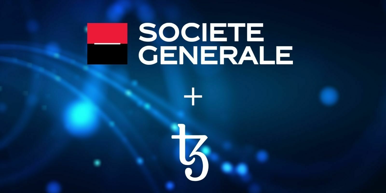 La Société Générale choisit Tezos pour expérimenter l'euro numérique