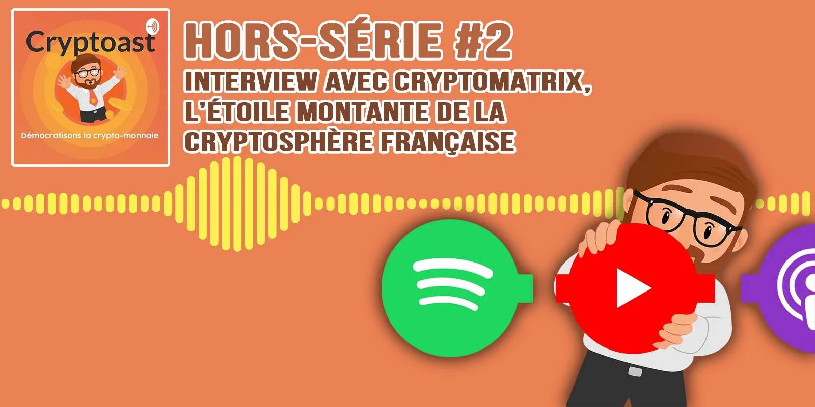 Podcast hors-série #2 - Interview de Cryptomatrix, l'étoile montante de la cryptosphère française
