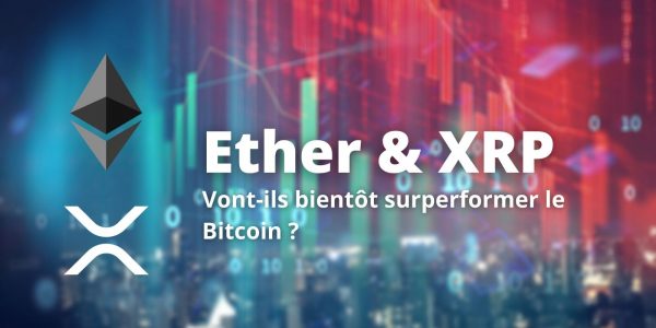 L'Ethereum (ETH) et le XRP pourraient surperformer le Bitcoin (BTC) à court terme