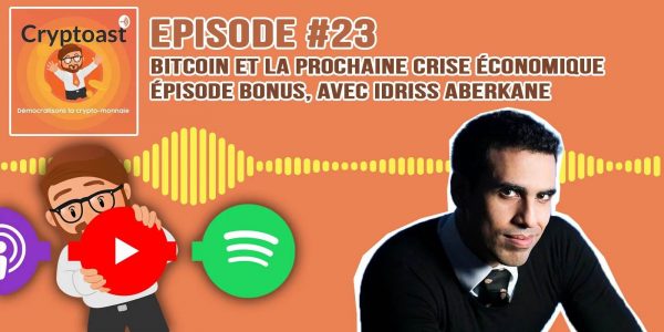 Podcast #23 - Bitcoin et la prochaine crise économique, épisode bonus, avec Idriss Aberkane