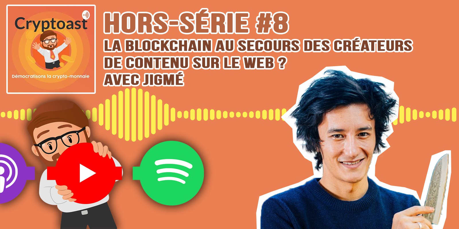 Podcast hors-série #8 - La blockchain au secours des créateurs de contenu sur le web, avec Jigmé