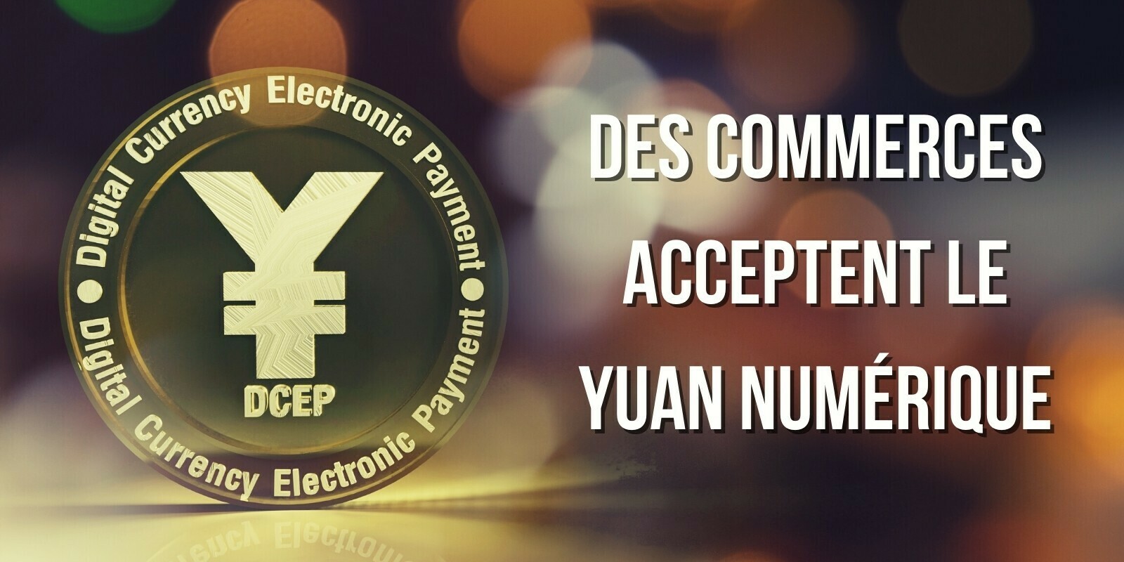 Chine : le yuan numérique mis à l'essai dans des commerces de Shanghai