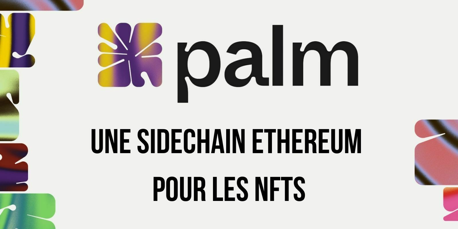 ConsenSys lance Palm, une sidechain Ethereum dédiée aux NFTs - Un futur concurrent pour Flow ?