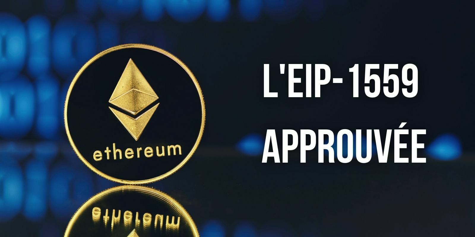 Les développeurs d'Ethereum approuvent l'EIP-1559 pour le mois de juillet