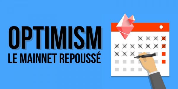 Le mainnet d’Optimism repoussé – Quand arrivera la solution de scalabilité d’Ethereum ?