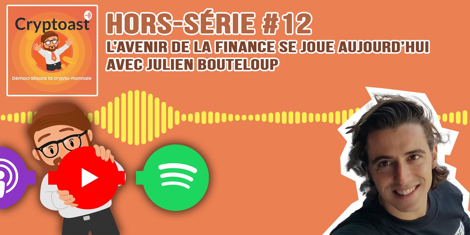 Podcast hors-série #12  - L’avenir de la finance se joue aujourd’hui, avec Julien Bouteloup