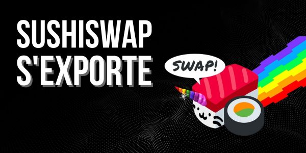 SushiSwap s’exporte sur 5 nouveaux réseaux, dont Binance Smart Chain et Fantom