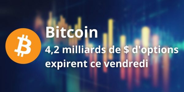 4,2 milliards de dollars d'options sur Bitcoin (BTC) expirent ce vendredi : quel impact ?