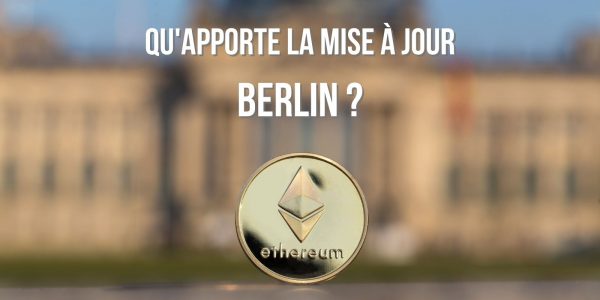 Mise à jour Berlin : un réseau Ethereum (ETH) plus rapide et plus robuste