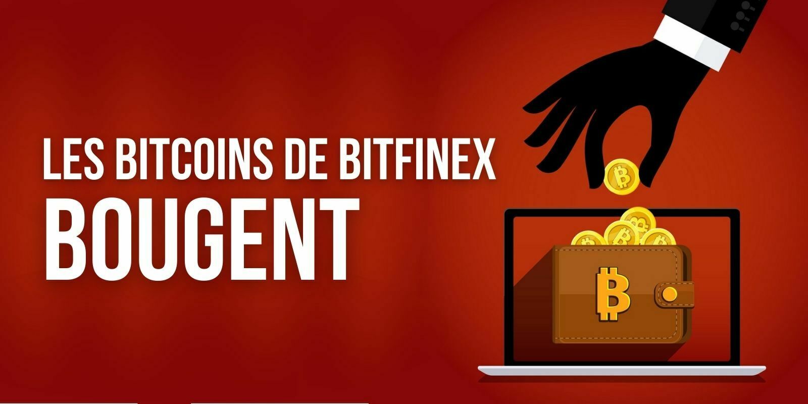 623 millions de dollars en Bitcoin (BTC) issus du hack de Bitfinex ont été déplacés