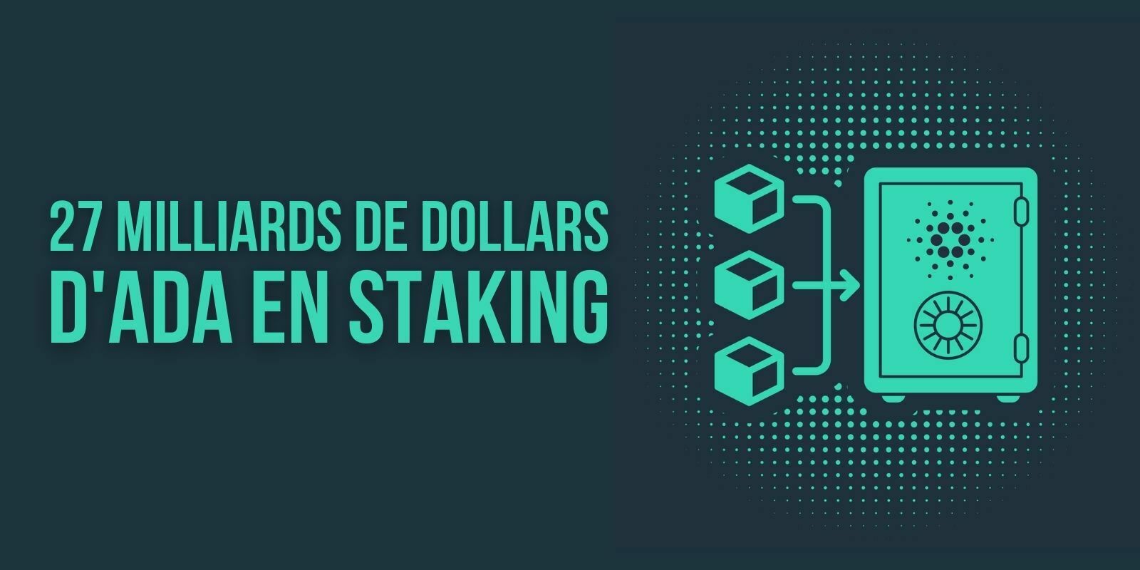 Cardano (ADA) dépasse maintenant Polkadot (DOT) en termes de valeur stakée