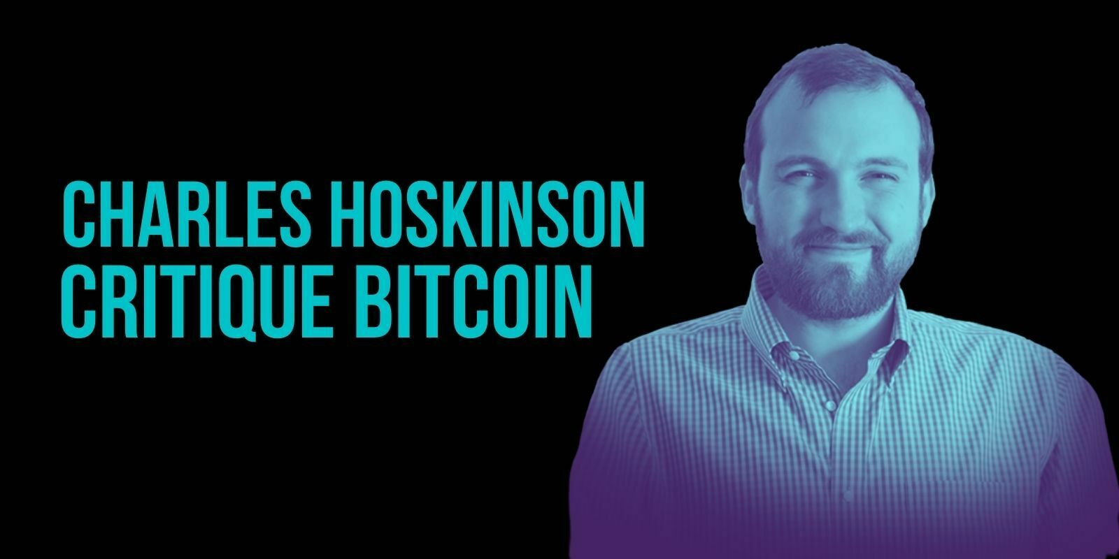 Selon Charles Hoskinson, la Proof-of-Work « ne mène à rien »