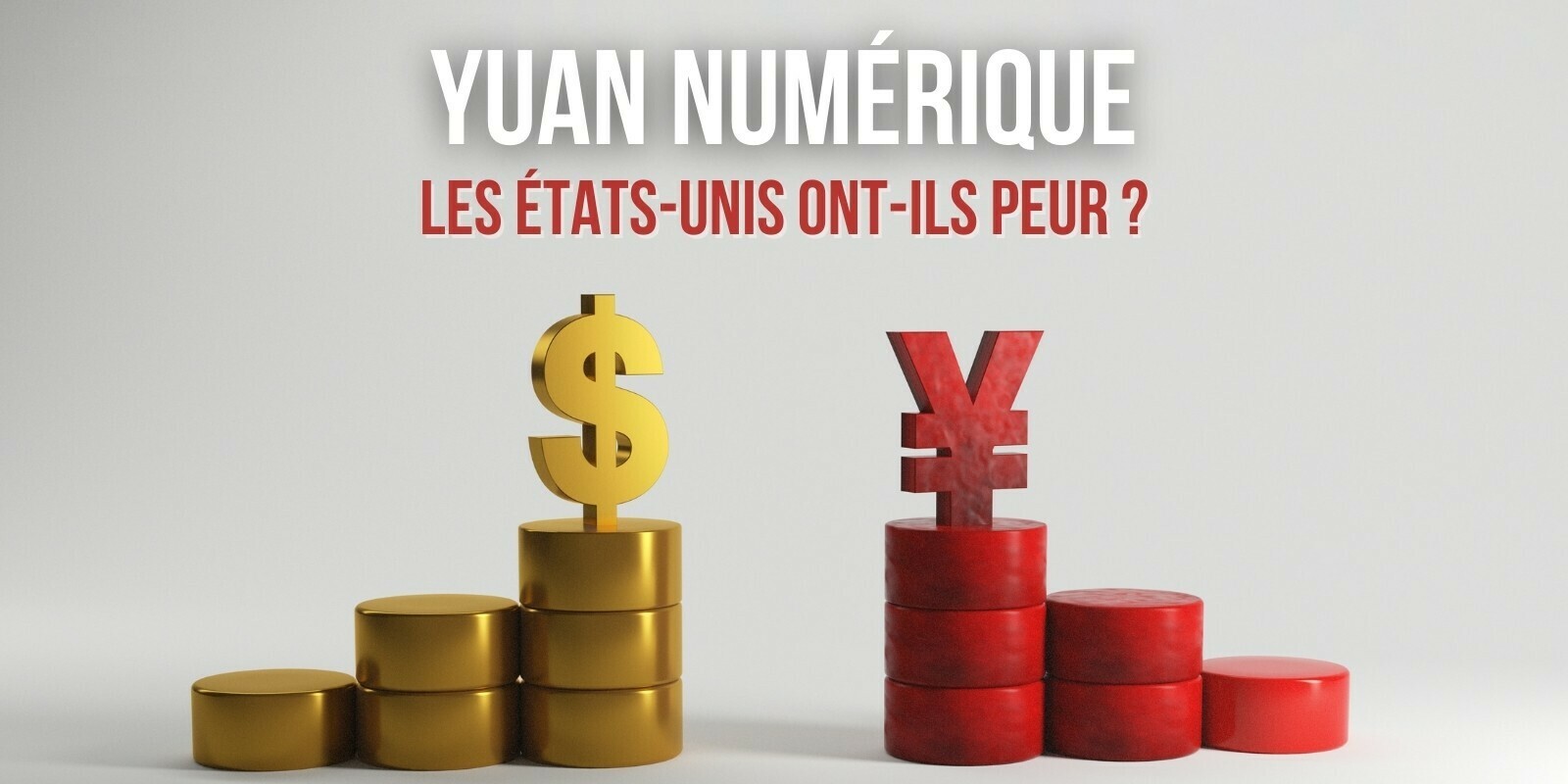 Aux États-Unis, la peur du yuan numérique s'installe - L'hégémonie du dollar est-elle menacée ?