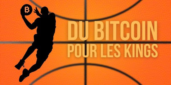 NBA : les Kings de Sacramento pourront recevoir leur salaire en Bitcoin (BTC)