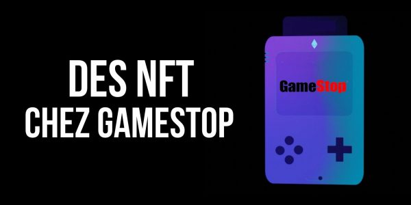 GameStop lancera une plateforme de NFT basée sur Ethereum