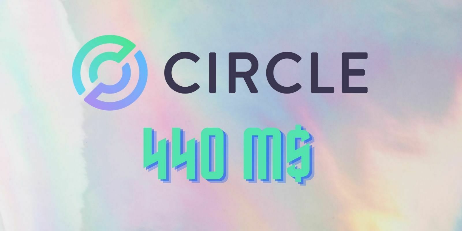 Circle à l’origine du stablecoin USDC lève 440 millions de dollars
