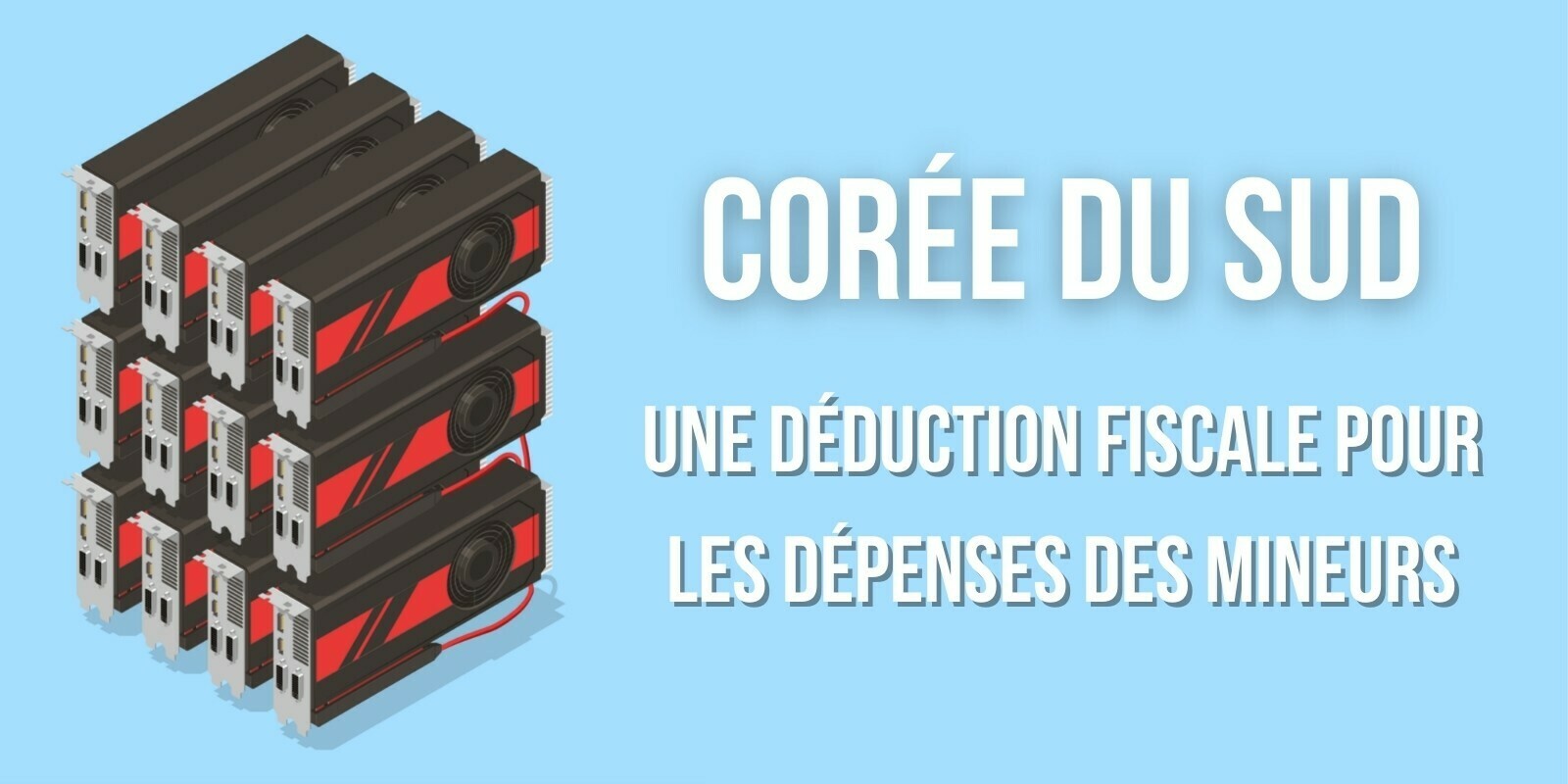 Corée du Sud : les coûts en électricité du minage de cryptomonnaies seront bientôt déductibles d'impôts