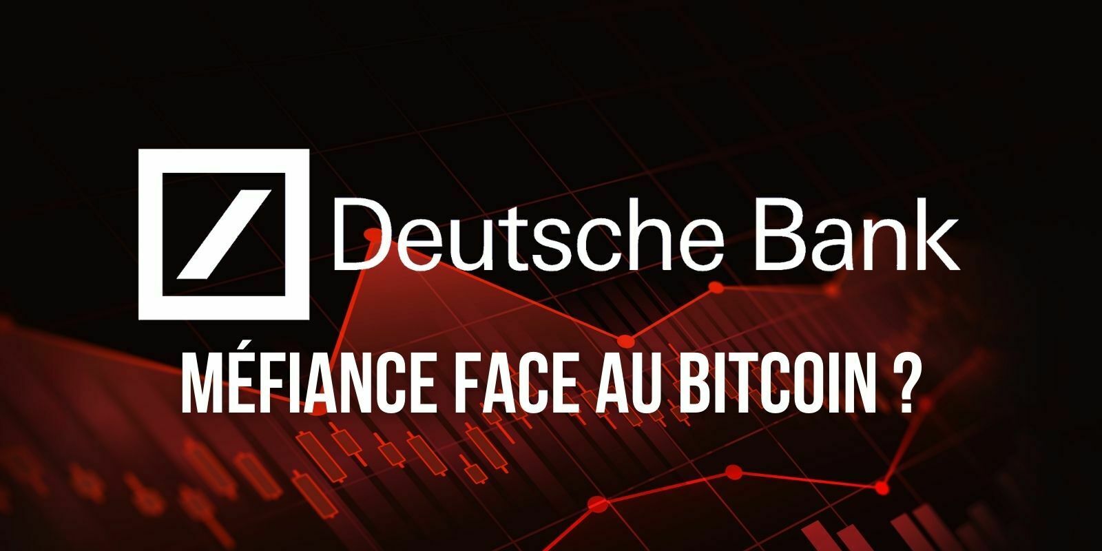 La Deutsche Bank tourne-t-elle le dos au Bitcoin (BTC) ?
