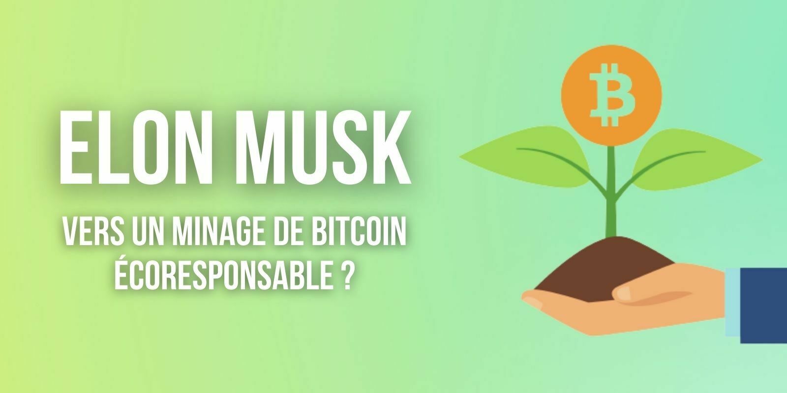 Elon Musk s'active pour rendre le minage de Bitcoin (BTC) plus écologique