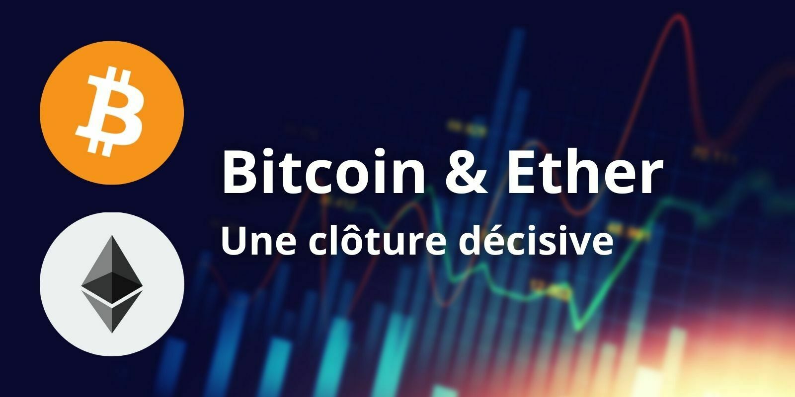 Une fin de semaine déterminante pour le Bitcoin (BTC) et l'Ether (ETH)