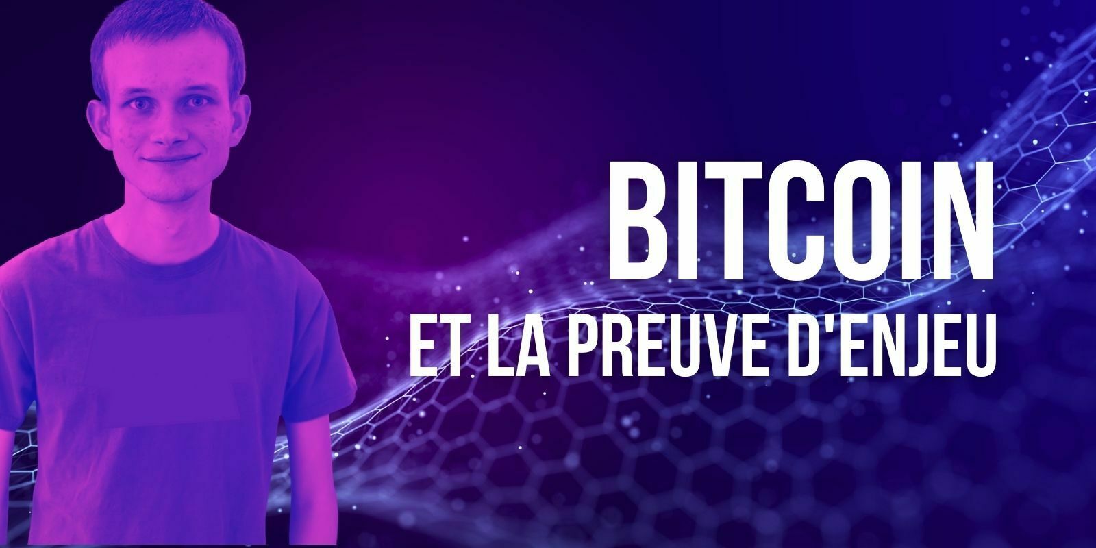 Vitalik Buterin : « La Preuve d’Enjeu est la solution pour Bitcoin (BTC) »