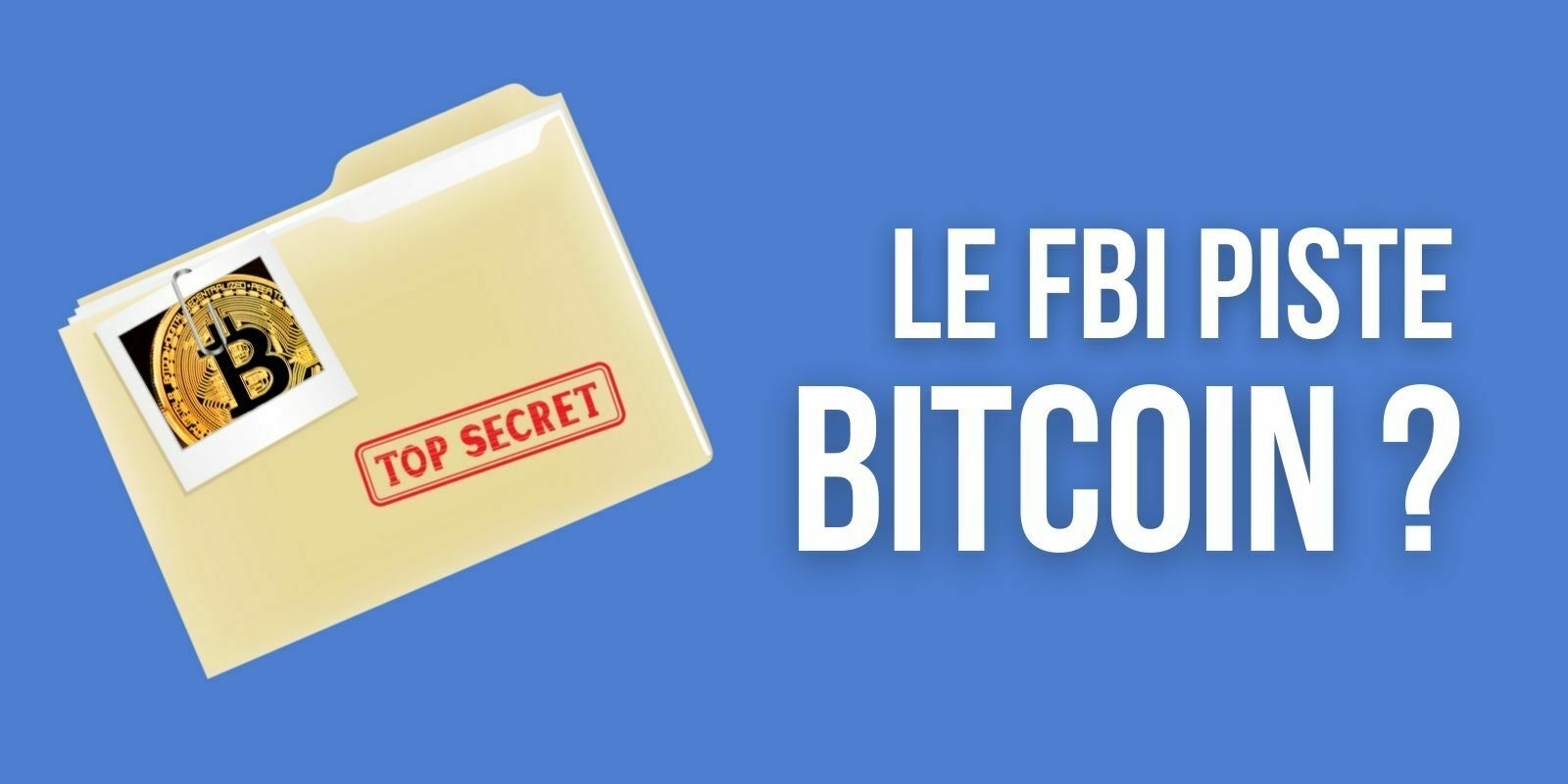 Non, le FBI n’a pas « craqué » Bitcoin (BTC)