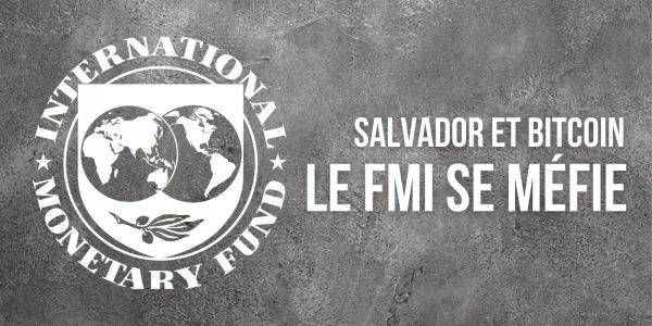 Adoption du Bitcoin (BTC) au Salvador : le FMI tire la sonnette d’alarme