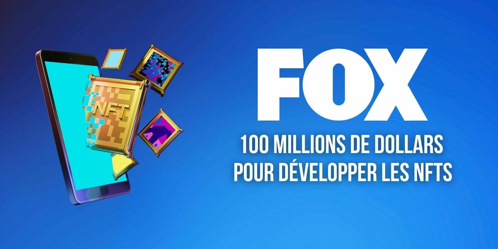 Fox Entertainment investit 100 millions de dollars dans son studio d'animations NFTs