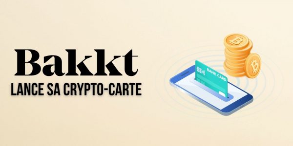 Bakkt lance sa crypto-carte pour « maximiser la capacité des utilisateurs à dépenser leurs actifs numériques »