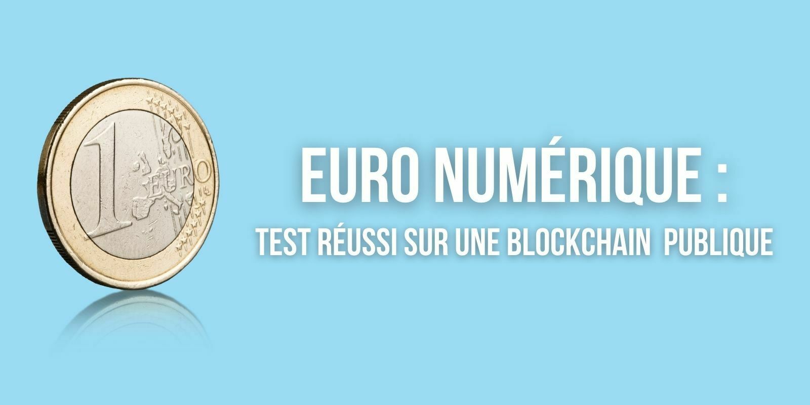 La Banque de France annonce un nouveau test réussi de l'euro numérique