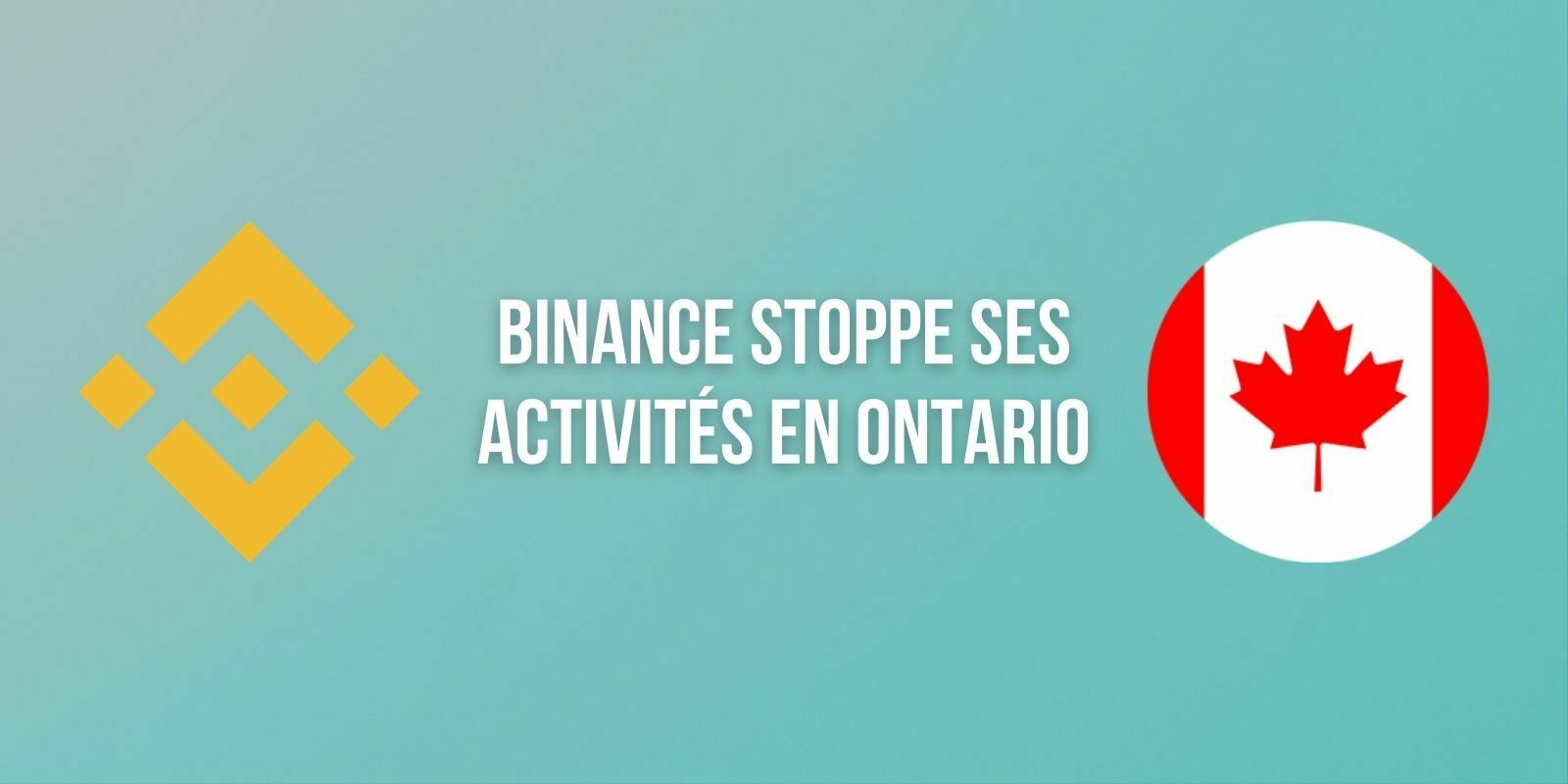 Binance met un terme à ses activités dans la province de l'Ontario