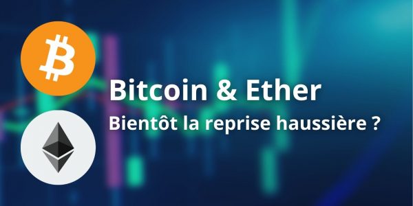 Le Bitcoin (BTC) et l'Ether (ETH) tentent leur retour haussier