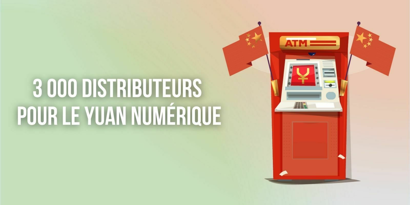 La Chine déploie plus de 3 000 ATMs dédiés au yuan numérique à Pékin