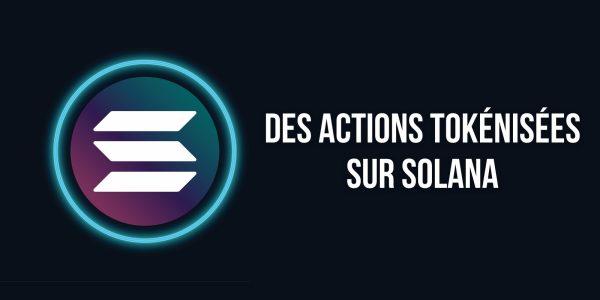 Digital Assets propose des actions tokénisées sur la blockchain Solana (SOL) sur FTX