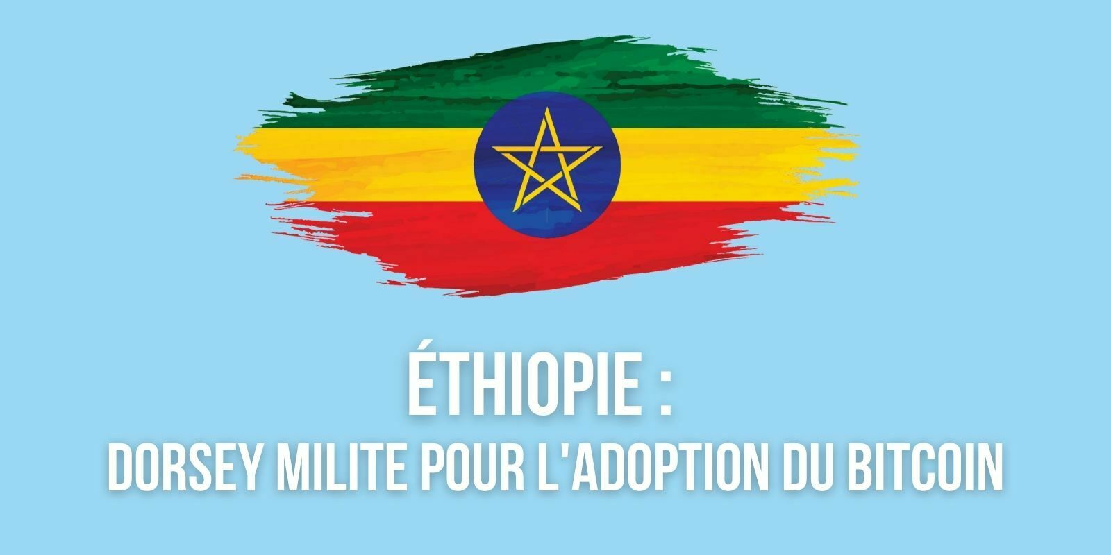 Jack Dorsey encourage l'Éthiopie à adopter le Bitcoin (BTC)