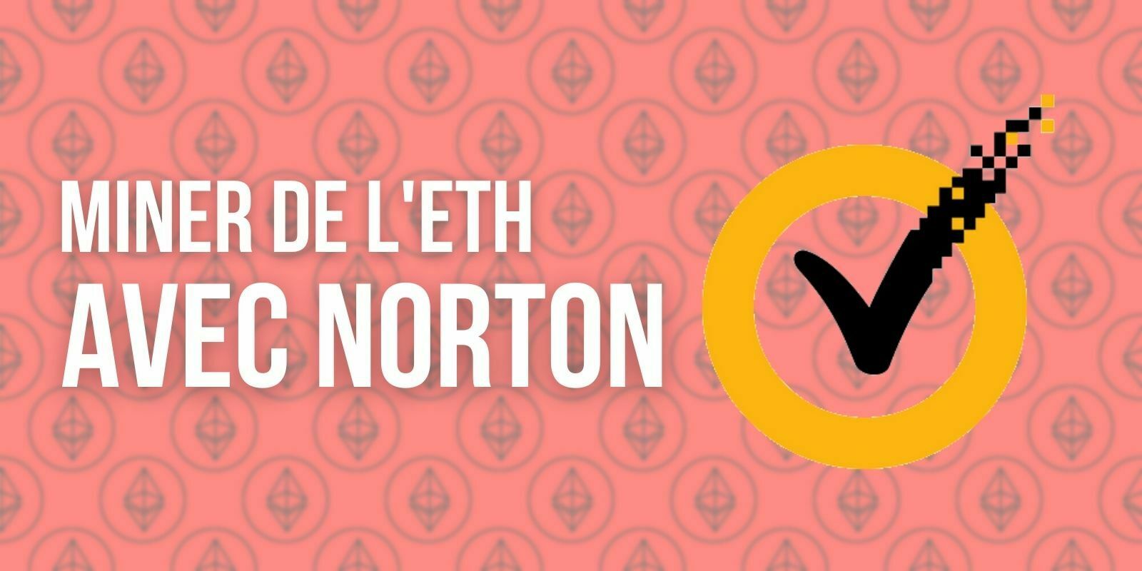 L’antivirus Norton360 permet désormais de miner de l’Ether (ETH)