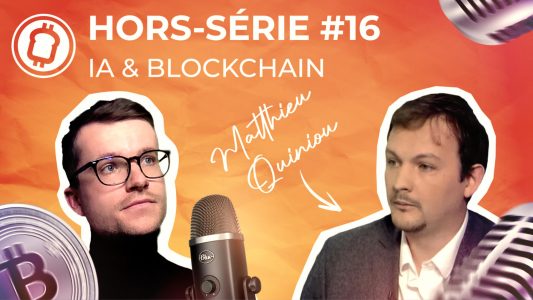 Podcast hors-série #16 - Intelligence artificielle et blockchain : Quels usages ? Avec Matthieu Quiniou