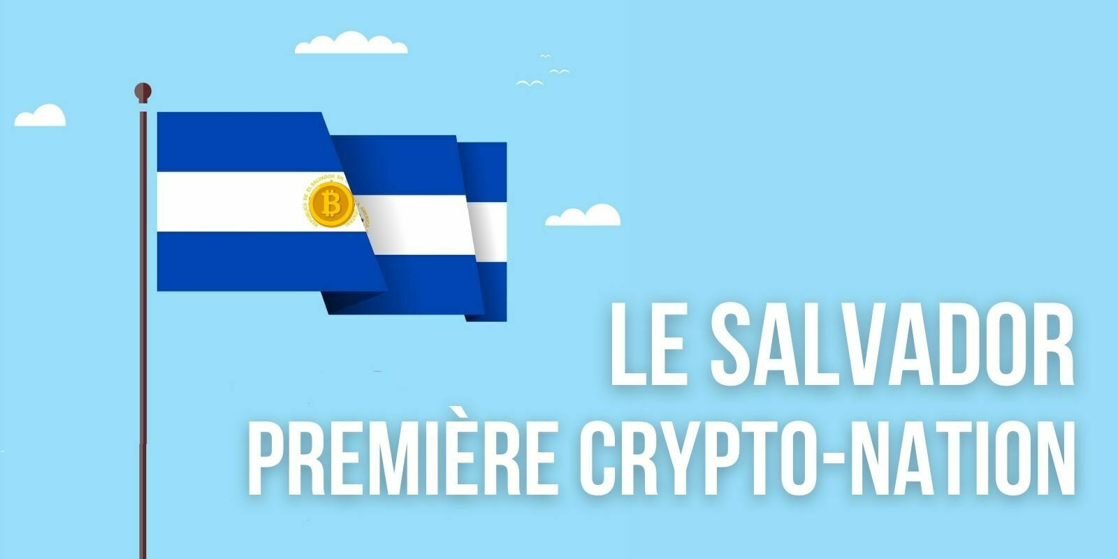 Salvador : la « Loi Bitcoin » adoptée, le pays devient une crypto-nation