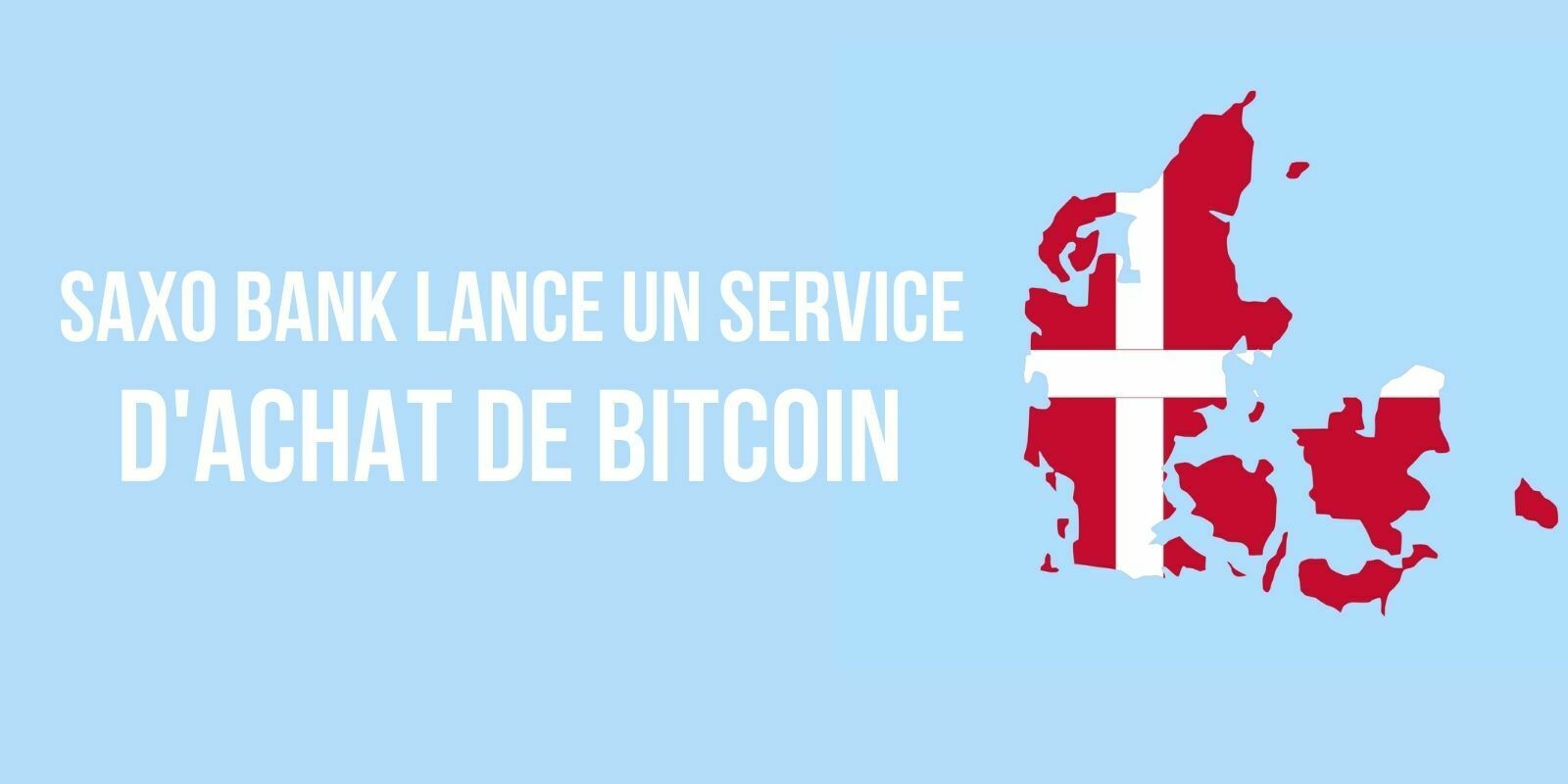 Saxo Bank devient la première banque au Danemark à proposer l’achat de Bitcoin (BTC)