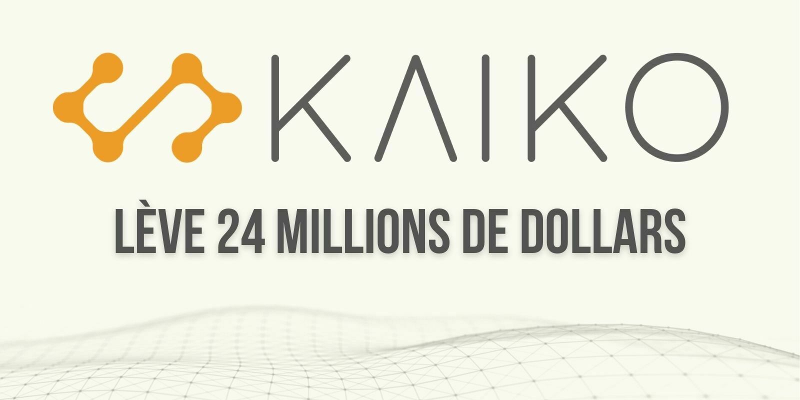 La startup française Kaiko lève 24 millions de dollars et vise maintenant un développement à l'international