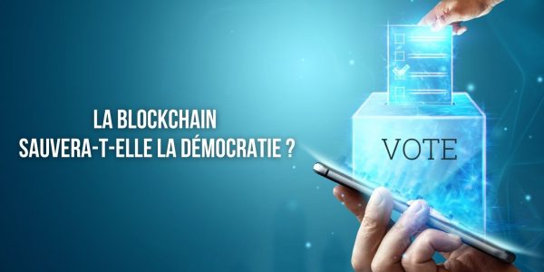 Le vote à distance certifié par la blockchain, un instrument pertinent de lutte contre l’abstention ?