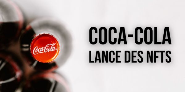 Coca-Cola lance sa première collection de NFTs en collaboration avec Tafi
