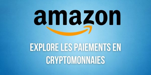 Amazon continue d’explorer les paiements en cryptomonnaies