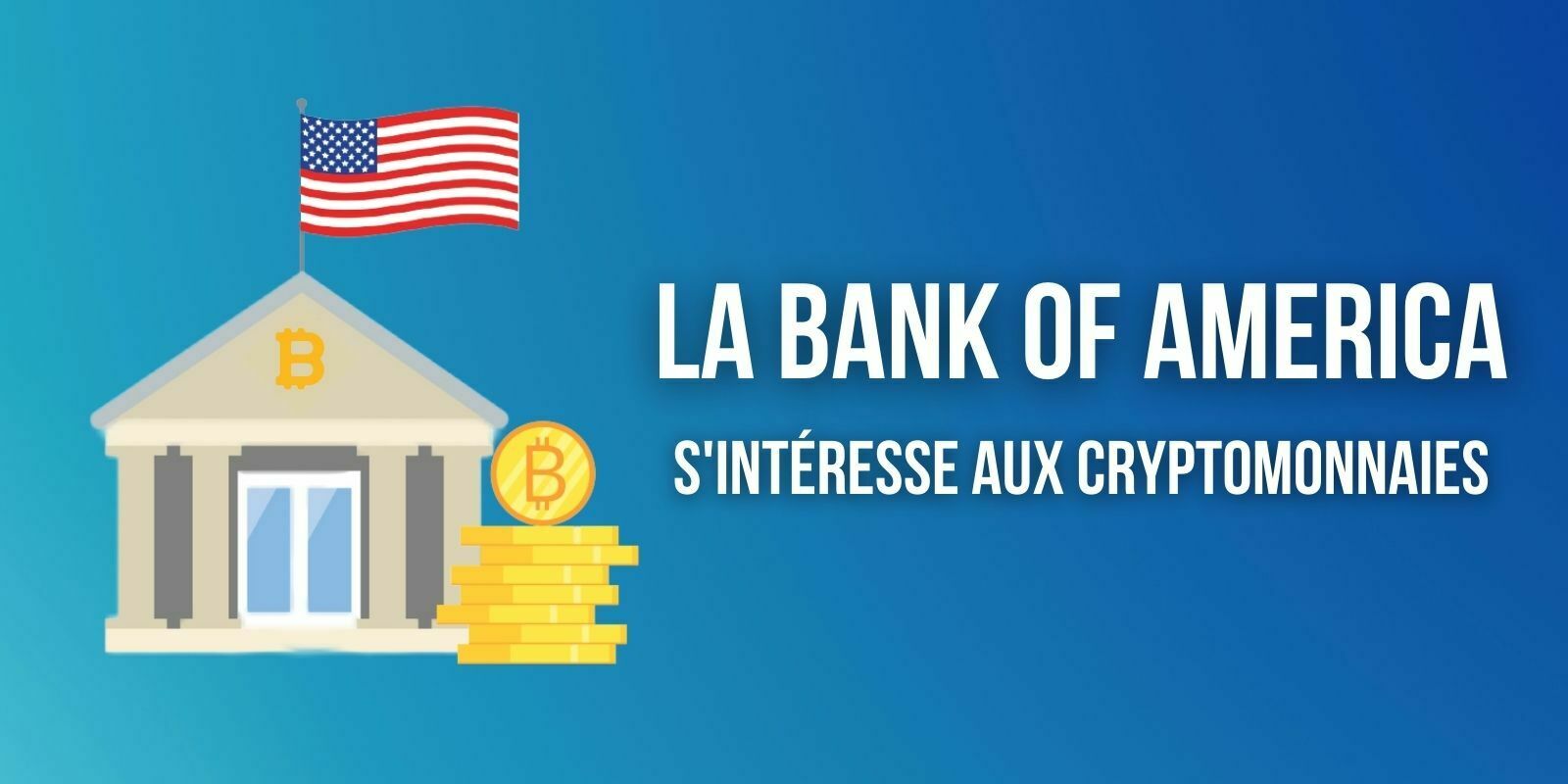 La Bank of America lance une groupe de travail sur les cryptomonnaies