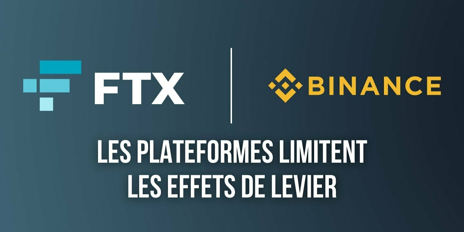 Binance et FTX abaissent à x20 leurs effets de levier pour le trading