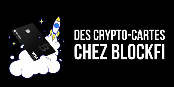 BlockFi lance ses « crypto-cartes » Visa qui récompensent les utilisateurs en cryptomonnaies