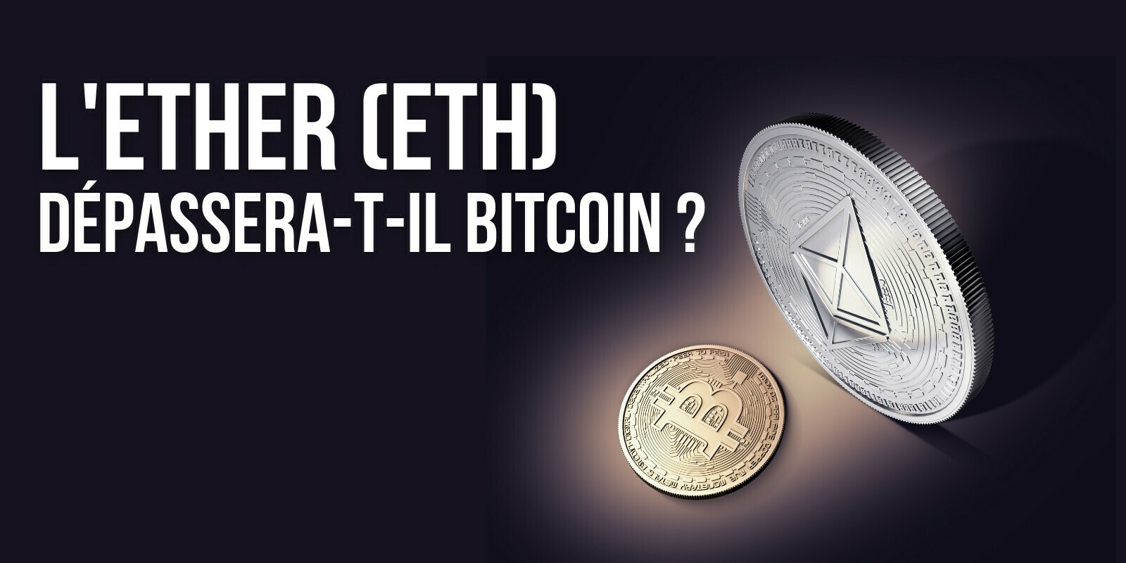 Selon Goldman Sachs, l’Ether (ETH) pourrait surpasser le Bitcoin (BTC) en tant que réserve de valeur